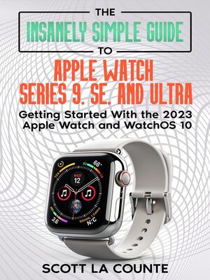 cover image of The Insanely Simple Guide to Apple Watch Series 9, SE, and Ultra
